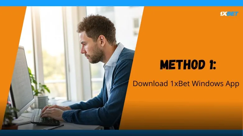 Method 1: Download 1xBet Windows App