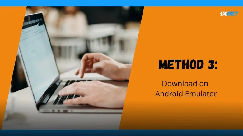 Method 3: 1xBet Download on Android Emulator (BlueStacks/GameLoop)