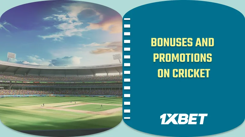 Bonuses and Promotions on 1xBet Cricket